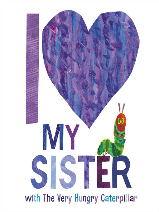 Title details for I Love My Sister with the Very Hungry Caterpillar by Eric Carle - Available